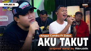 Aku Takut  Repvblik  Cover by Angga Candra Ft Zidan KOLABOR [upl. by Anhcar]