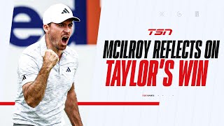 This tournament deserved a finish like that McIlroy reflects on Taylors Canadian Open win [upl. by Arretal]