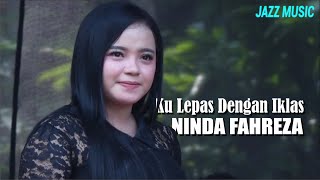 KULEPAS DENGAN IKHLAS NINDA FAHREZA JAZZ MUSIK TUNAHAN ATHAR AUDIO [upl. by Oxford657]