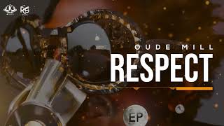 OUDE MILL  RESPECT EP CHAMPION [upl. by Vary]