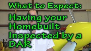 Inspection Day What to Expect when Using a DAR homebuilt aircraft [upl. by Laktasic]