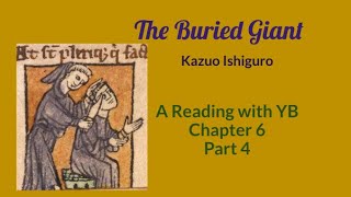 The Buried Giant by Kazuo Ishiguro A reading of Chapter 6Part 4 which opens Part II of the novel [upl. by Anyl492]