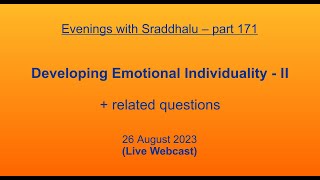 EWS 171 Developing Emotional Individuality  II Evenings with Sraddhalu [upl. by Armilda]