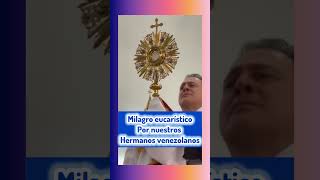 Milagro eucarístico por Venezuela catolicos virgenmaria milagroeucaristico venezuelalibre [upl. by Nerti839]