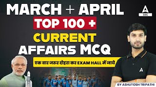 Top 100 March amp April Current Affairs 2023  GK Question amp Answer by Ashutosh Tripathi [upl. by Elaynad11]