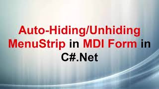 Auto Hiding MenuStrip in MDIform in CNet [upl. by Noswal]