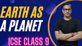 Earth as a Planet ICSE Class 9  Earth As A Planet One Shot  202223 Session  sirtarunrupani [upl. by Aicekal]