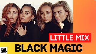 Little Mix  Black Magic Lyrics [upl. by Mayfield]