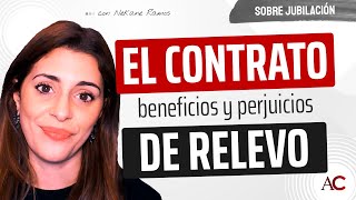 Beneficios y perjuicios de los CONTRATOS de RELEVO [upl. by Groot65]