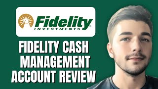 Fidelity Cash Management Account Review 2024  ATM Fees Bonus  Interest Rate  Minimum Balance [upl. by Suiramaj591]