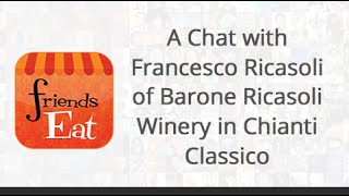 A Chat with Francesco Ricasoli of Barone Ricasoli Winery in Chianti Classico [upl. by Clorinda]