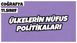 11Sınıf Coğrafya  Ülkelerin Nüfus Politikaları  2022 [upl. by Lorelei]