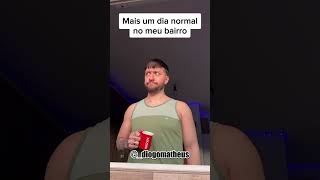 MAIS UM DIA NORMAL NO MEU BAIRRO parte 40 😂 [upl. by Salangi]