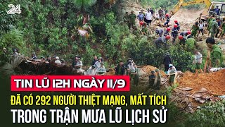 Tin lũ 12h ngày 119 Đã có 292 người thiệt mạng mất tích trong trận mưa lũ lịch sử  VTV24 [upl. by Evania]