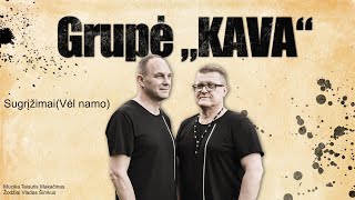 Grupe KAVA  Sugrįžimai Vėl namo2023 [upl. by Andris274]