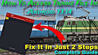 How To Access Trainz File In Android 1314  Access Comn3v File In Just 2 Steps • Complete Guide‼️ [upl. by Nnylidnarb476]