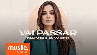 Isadora Pompeo  Vai Passar Ao Vivo  Clipe Oficial [upl. by Yttisahc]