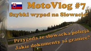 MotoVlog 7 Wypad na Słowację  Słowacka policja  Jakie dokumenty za granicę XJ600NGoPro Hero2 [upl. by Atimed]