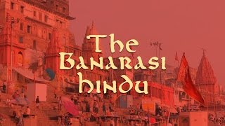 The Banarasi Hindu  Being Indian [upl. by Pyotr]