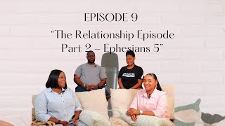 S1 Episode 9  The Relationship Episode Part 2  Ephesians 5 [upl. by Anhej]