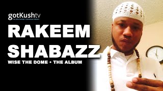 Rakeem Shabazz • WiseTheDome Album Interview WiseTheDomeTV [upl. by Ignatz306]