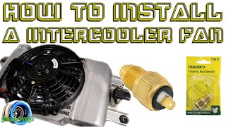 How to install a intercooler Fan on your top mount To cool your boost grease garage S1EP14 [upl. by Nylessej]