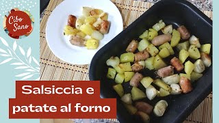 SALSICCIA E PATATE AL FORNO RICETTA FACILE E VELOCE [upl. by Wilow]