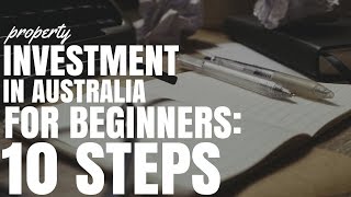 Property Investment In Australia For Beginners 10 Steps Ep191 [upl. by Atirabrab]