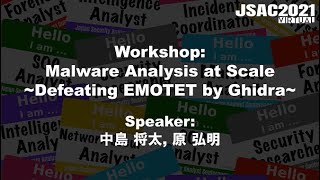 JSAC2021 Workshop Malware Analysis at Scale Defeating EMOTET by Ghidra [upl. by Eilssel]