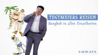 Tegtmeiers Reisen  Bangkok in allen Einzelheiten [upl. by Eleazar927]