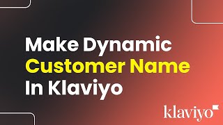 How to Make Dynamic Customer Name in Klaviyo Easily [upl. by Rogers754]