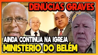 AS DENUNCIA CONTINUA NA ASSEMBLEIA DE DEUS MINISTÉRIO DO BELÉM [upl. by Nrev]