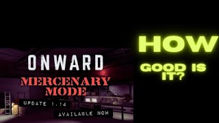 Is Onward Mercenary Mode Worth it REVIEW [upl. by Otrebide]