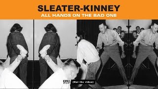 SleaterKinney  All Hands on the Bad One [upl. by Uahsoj163]