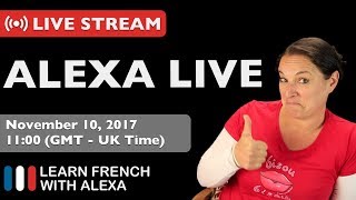 LIVE Learn French With Alexa QampA [upl. by Relyuhcs]