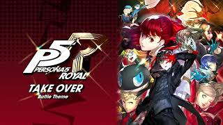 Take Over Battle Theme  Persona 5 Royal [upl. by Ansev]