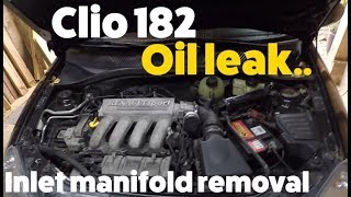 Clio 182  Oil leak problem Inlet manifold Removal [upl. by Ecinert62]