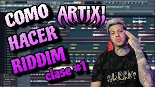 ARTIX  COMO HACER RIDDIM  DUBSTEP  CLASE 1  TUTORIAL BASICO PARA PRINCIPIANTES ESPAÑOL [upl. by Nade]