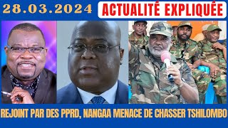 ACTU EXPLIQUÉE 2803  REJOINT PAR DES CADRES PPRD NANGAA MENACE DE FAIRE TOMBER KIN ET TSHILOMBO [upl. by Old]