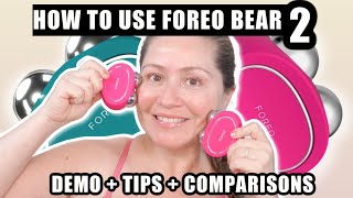 HOW TO USE FOREO BEAR 2  TUTORIALS TIPS amp COMPARISONS [upl. by Nujra]