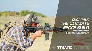 Ultimate Recce Build Part 2 Ammo and Ballistic Considerations [upl. by Josie]