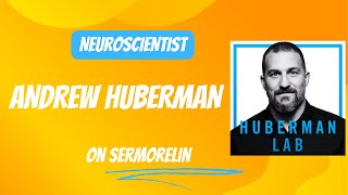 NEUROSCIENTIST Andrew Huberman on Sermorelin [upl. by Lander429]