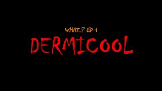 WHAT  EP 1  DERMICOOL  Dheer Kshitij [upl. by Schiffman179]