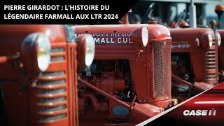 Pierre Girardot  l’histoire du légendaire Farmall aux LTR 2024 [upl. by Barrington]