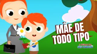 Mãe de Todo Tipo  A Turma do Seu Lobato Volume 2  Música Infantil [upl. by Furgeson683]