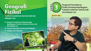 GEOGRAFI KSSM T3 B3 PENGARUH PERSEKITARAN FIZIKAL TERHADAP KEPELBAGAIAN TUMBUHAN DAN HIDUPAN LIAR [upl. by Chantal]