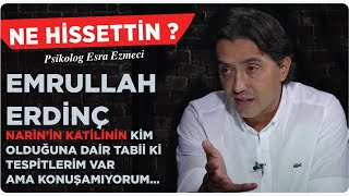 Emrullah Erdinç Narin’in katilinin kim olduğuna dair tabii ki tespitlerim var ama konuşamıyorum [upl. by Priscella]