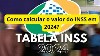 Como calcular o valor do INSS em 2024 [upl. by Bluma]