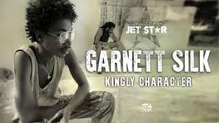 Garnett Silk  Kingly Character  Official Audio  Jet Star Music [upl. by Polito]