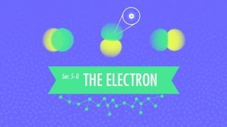 The Electron Crash Course Chemistry 5 [upl. by Anyalram47]